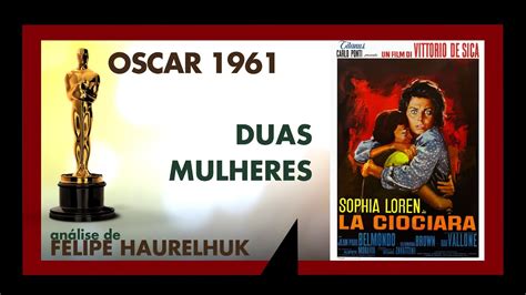 OSCAR 1961 DUAS MULHERES ANÁLISE MEU TIO OSCAR YouTube