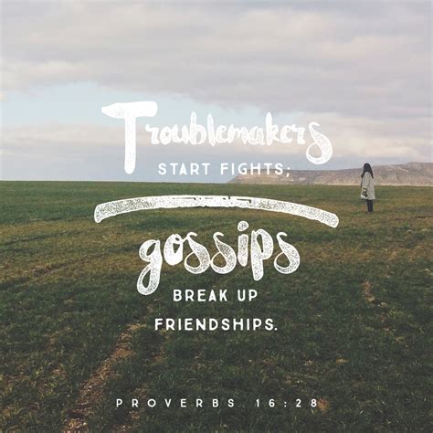 Proverbs 16:28 A troublemaker plants seeds of strife; gossip separates ...