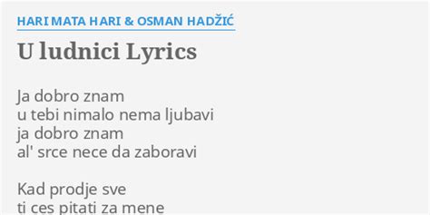 U LUDNICI LYRICS by HARI MATA HARI OSMAN HADŽIĆ Ja dobro znam u