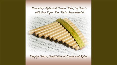 Dreamlike Spherical Sounds Relaxing Music With Pan Pipes Pan Flute