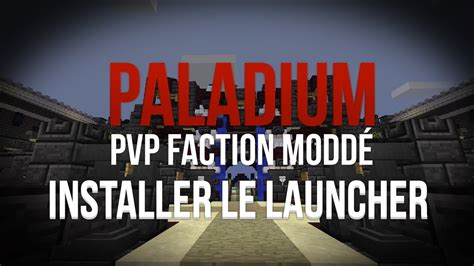 Comment rejoindre Paladium Tutoriel Serveur PvP Faction Moddé