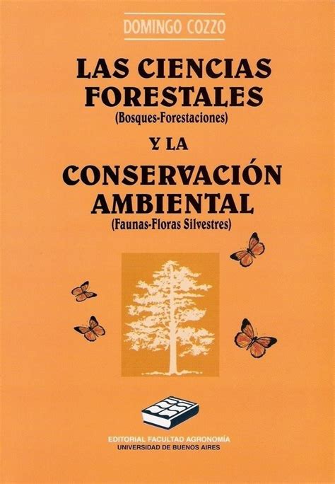 Las Ciencias Forestales Y La Conservacion Ambiental De Cozzo Domingo