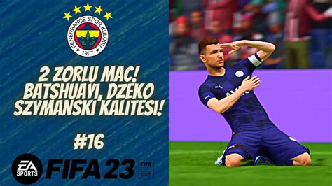 FIFA 23 Kariyer Modu Fenerbahçe Rebuild 16 Szymanski Dzeko ve