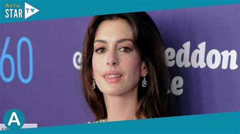 Anne Hathaway cette décision radicale qu elle a prise pour le bien de