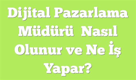 Dijital Pazarlama M D R Nas L Olunur Ve Ne Yapar G Ncel