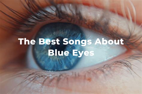 17 Of The Best Songs About Blue Eyes