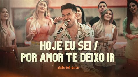 Gabriel Gava Hoje Eu Sei Por Amor Te Deixo Ir DVD Rolo e Confusão 2