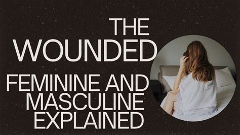 The Wounded Feminine And Masculine Explained Youtube