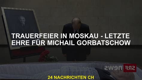 Begräbnis in Moskau Letzte Ehre für Mikhail Gorbatschow YouTube