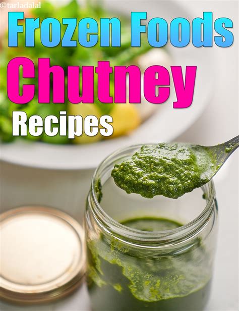 Frozen Indina Chutney Foods Freezer Chutney Recipes