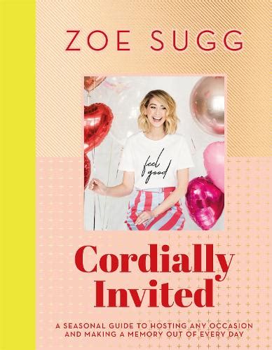 Cordially Invited by Zoe Sugg (aka Zoella) | Waterstones