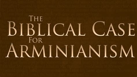 Biblical Defense Of Arminianism Evidence Unseen Biblical Calvinism