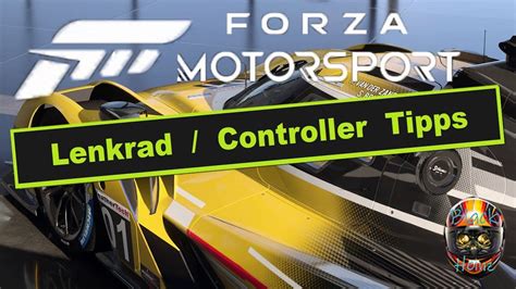 Forza Motorsport Lenkrad Und Controller Tipp S YouTube