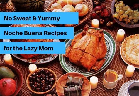 No Sweat And Yummy Noche Buena Recipe Ideas For The Lazy Mom By