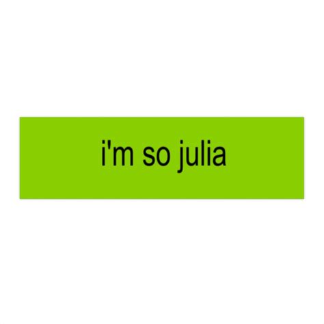 I M So Julia Charli Xcx Brat Bumper Sticker Gen Z Aesthetic Etsy