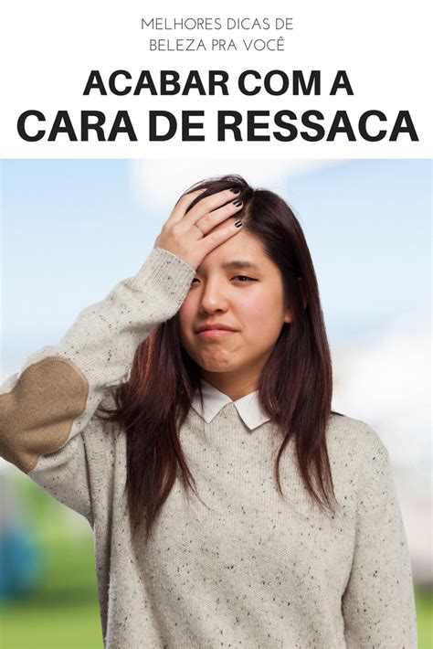 As Melhores Dicas De Beleza Para Curar Ressaca