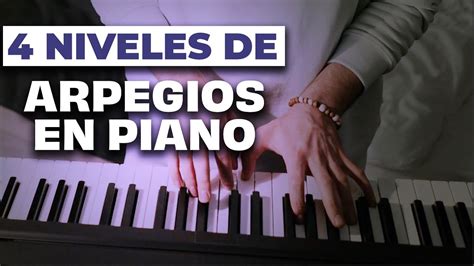 4 Niveles de Arpegios en Piano Fácil YouTube