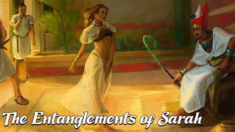 The Entanglements Of Sarah Biblical Stories Explained Youtube