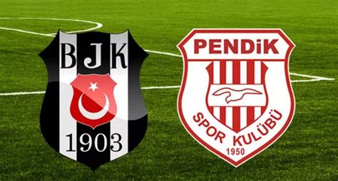 Beşiktaş Pendikspor Maçı Ne Zaman Saat Kaçta Ve Hangi Kanalda Canlı