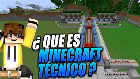 Que Es El Minecraft T Cnico Youtube