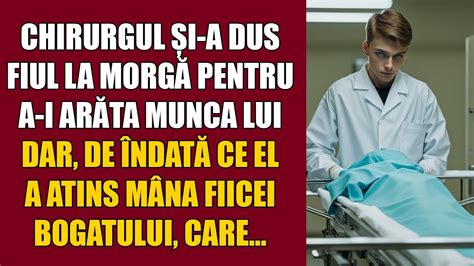 Chirurgul și a dus fiul la morgă pentru a i arăta munca lui Dar de