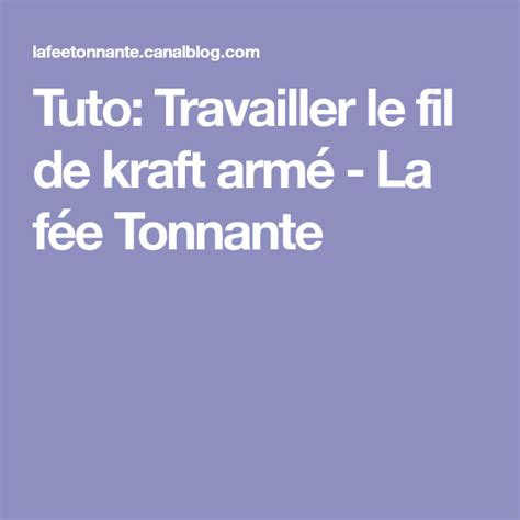 Tuto Travailler Le Fil De Kraft Arm La F E Tonnante Tuto