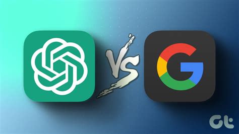 ChatGPT vs. Google Search: Which Should You Pick and Why - Guiding Tech