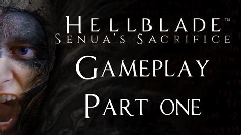 Hellblade Senuas Sacrifice Playthrough Walkthrough Part 1 Youtube