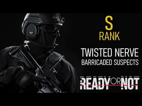 Ready Or Not Twisted Nerve S Rank Barricaded Suspects No