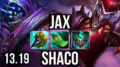 JAX Vs SHACO JNG 400 Games Godlike 13 4 9 EUW Master 13 19