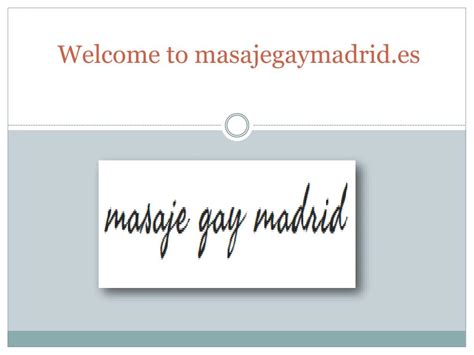 Ppt Masaje Gay Er Tico En Madrid Masaje Hombre A Hombre Masaje Tantra Powerpoint