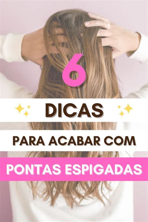 Dicas Para Acabar Pontas Espigadas Em Pontas Espigadas