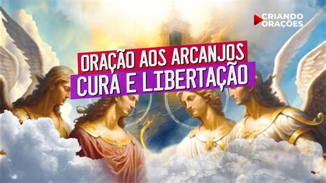 Oração aos Arcanjos de Cura e Libertação Curando a Alma e o Corpo