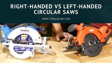 Right Handed Vs Left Handed Circular Saws Toolazine Hand Circular