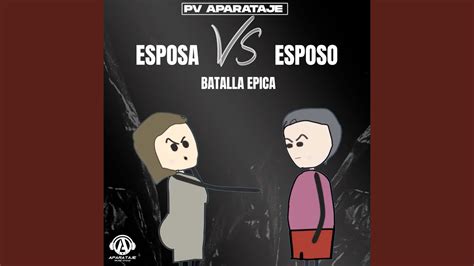 Esposa Vs Esposo Pica Batalla Youtube