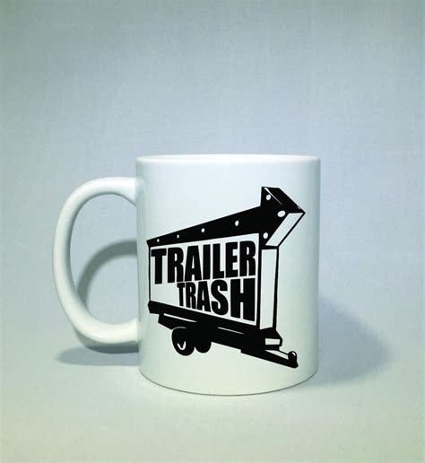 Trailer Trash Coffee Mug Coffee Cup Funny Coffee Cup Etsy