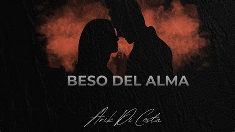 Beso Del Alma Arik Dicosta Video Lyrics Youtube