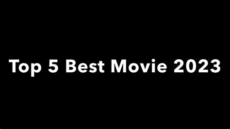 Top 5 Best Movie 2023 Youtube