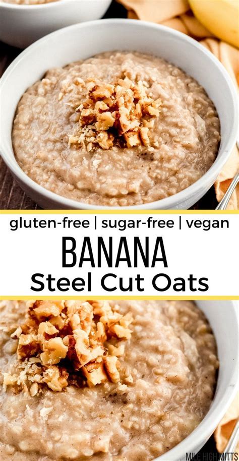 Banana Steel Cut Oats Gluten Free Sugar Free Vegan Mile High