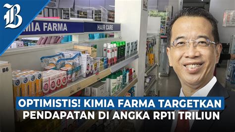 Kimia Farma Fokus Ekspansi Bisnis Siapkan Capex Rp Miliar Youtube