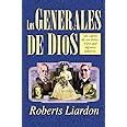 Los Generales De Dios Las Claves De Sus Exitos Y Por Que Algunos