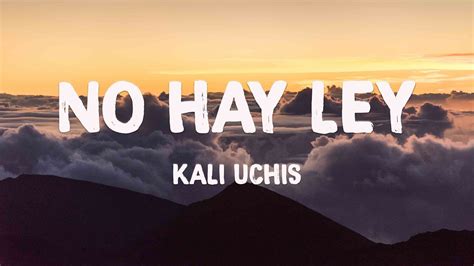 No Hay Ley Kali Uchis Lyrics Video Youtube