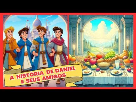 Daniel E Seus Amigos Na Babil Nia Daniel B Blia Infantil Youtube