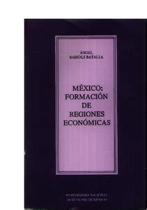 Mexico Formaci N De Regiones Econ Micas Ru Econ Micas