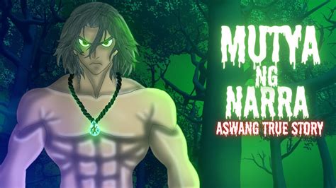 MUTYA NG NARRA AT SUMPA NG ASWANG True Story YouTube