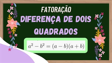 Diferença de Dois Quadrados Fatoração Matemática 8º Ano YouTube