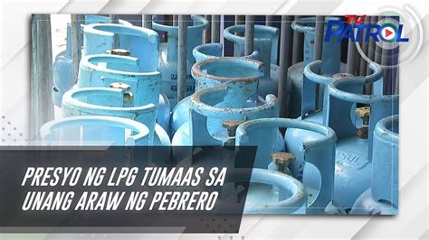 Presyo Ng Lpg Tumaas Sa Unang Araw Ng Pebrero Tv Patrol Youtube