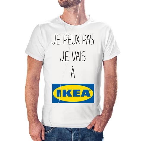 T Shirt Je Peux Pas J Ai Ikea Cadeau Homme Taille S