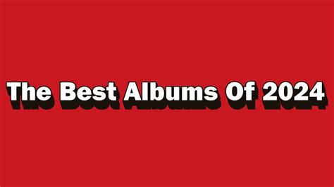 The Best Albums Of 2024