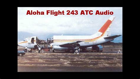 Aloha Airlines Flight 243 Boeing 737 1988 Aircraft Incident Raw Atc Audio Youtube